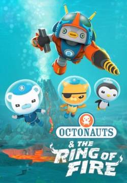 Octonauts: The Ring of Fire - Gli Octonauti e la cintura di fuoco (2021)